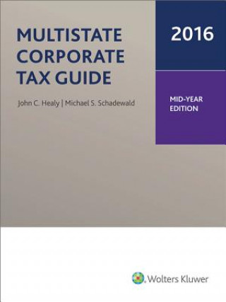 Книга Multistate Corporate Tax Guide (Mid-Year Edition) - 2016 John C. Healy