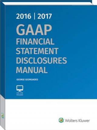 Kniha GAAP Financial Statement Disclosures Manual, 2016-2017 George Georgiades