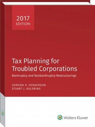 Carte Tax Planning for Troubled Corporations (2017) Gordon D. Henderson