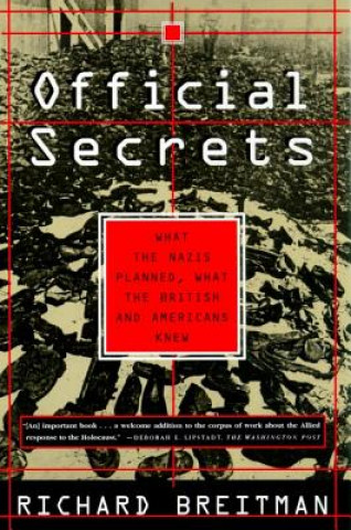 Kniha Official Secrets: What the Nazis Planned, What the British and Americans Knew Richard Breitman