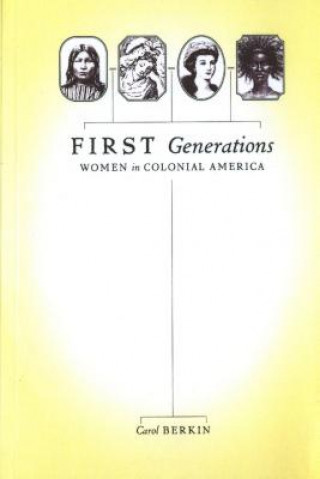 Βιβλίο First Generations: Women in Colonial America Carol Berkin