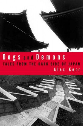 Kniha DOGS & DEMONS P Alex Kerr