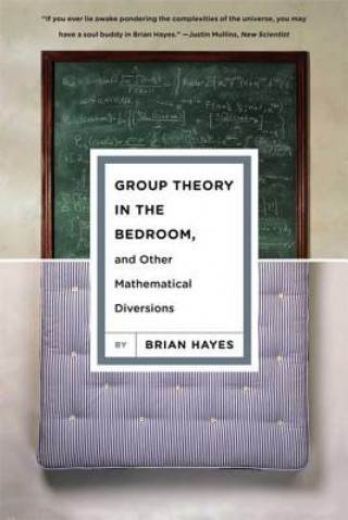 Book Group Theory in the Bedroom, and Other Mathematical Diversions Brian Hayes