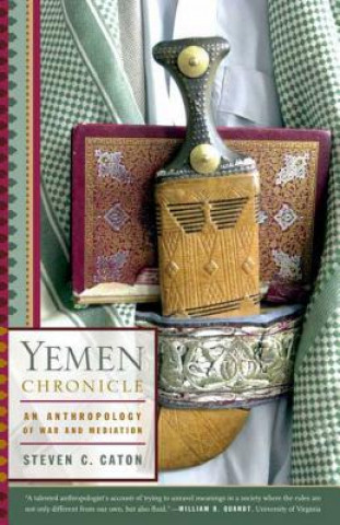 Könyv Yemen Chronicle: An Anthropology of War and Mediation Steven C. Caton