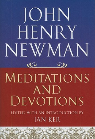 Książka John Henry Newman: Meditations and Devotions Ian Ker