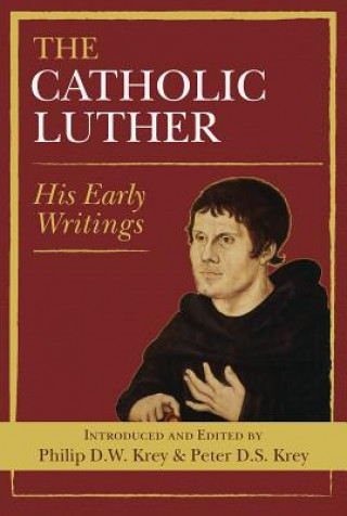 Livre Catholic Luther Philip D. W. Krey