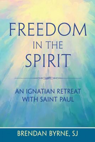 Livre Freedom in the Spirit Brendan Byrne