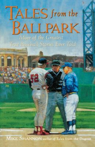 Книга Tales From the Ballpark Mike Shannon