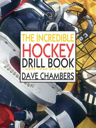 Könyv Incredible Hockey Drill Book Dave Chambers