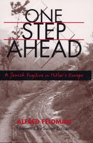 Książka One Step Ahead: A Jewish Fugitive in Hitler's Europe Alfred Feldman