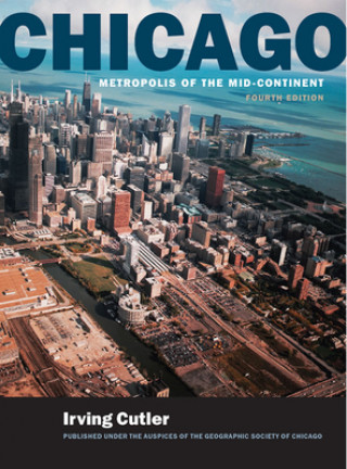 Βιβλίο Chicago: Metropolis of the Mid-Continent Irving Cutler