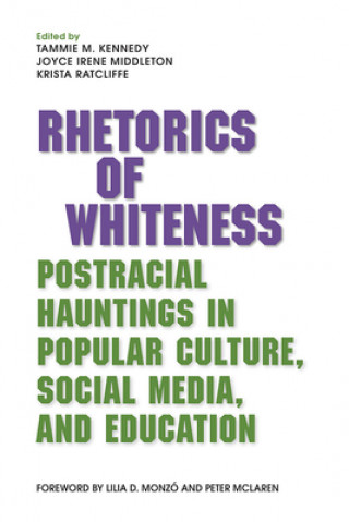 Książka Rhetorics of Whiteness Tammie M. Kennedy