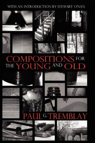 Book Compositions for the Young and Old Paul G. Tremblay