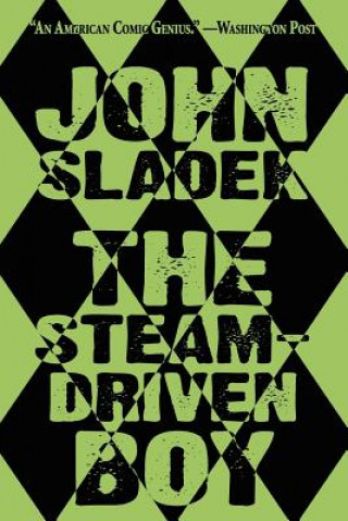 Kniha The Steam-Driven Boy John Sladek