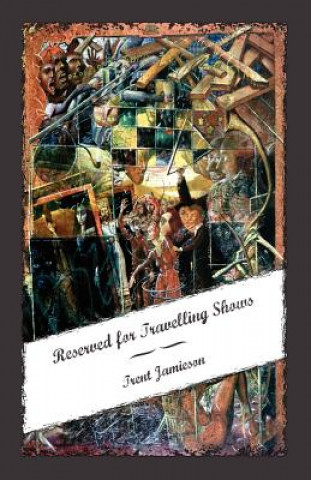 Carte Reserved for Travelling Shows Trent Jamieson