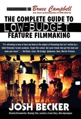 Książka The Complete Guide to Low-Budget Feature Filmmaking Josh Becker