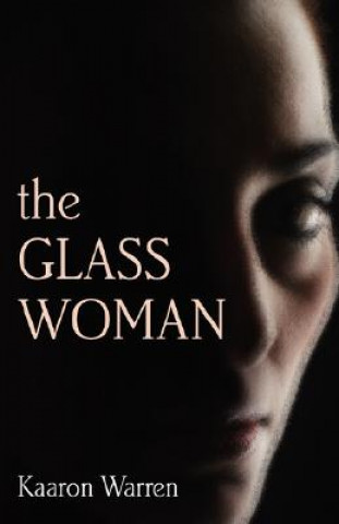 Könyv The Glass Woman Kaaron Warren