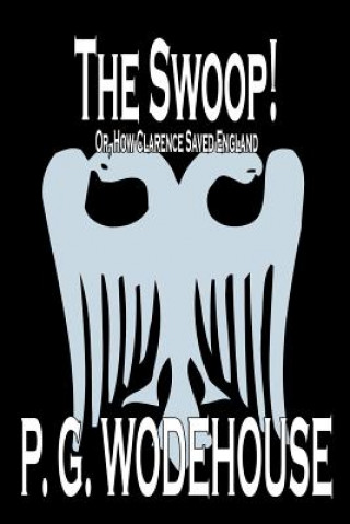 Livre The Swoop! P G Wodehouse