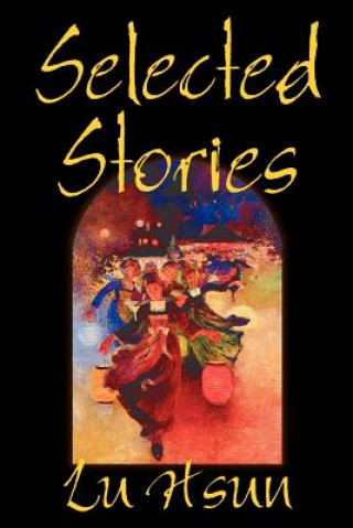 Könyv Selected Stories of Lu Hsun Lu Hsun