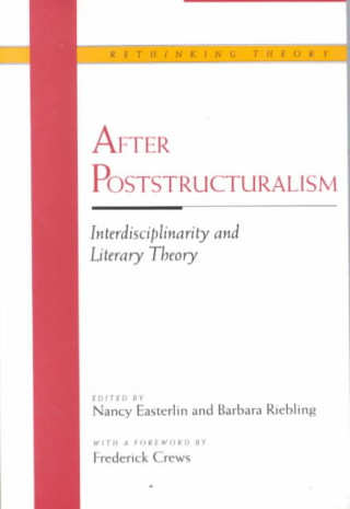 Buch After Post-Structuralism: Interdisciplinarity and Literary Theory Freda Crews