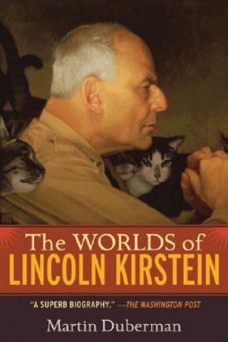 Książka The Worlds of Lincoln Kirstein Martin Duberman