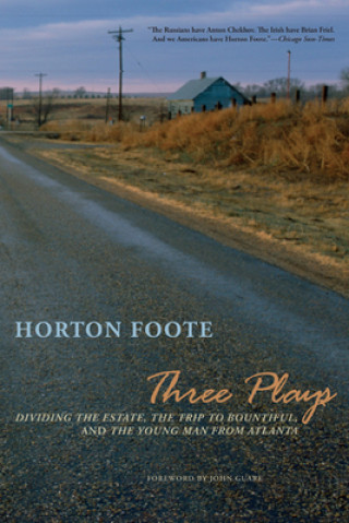 Книга Three Plays: Dividing the Estate, the Trip to Bountiful, and the Young Man from Atlanta Horton Foote