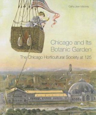 Livre Chicago and Its Botanic Garden Cathy Jean Maloney