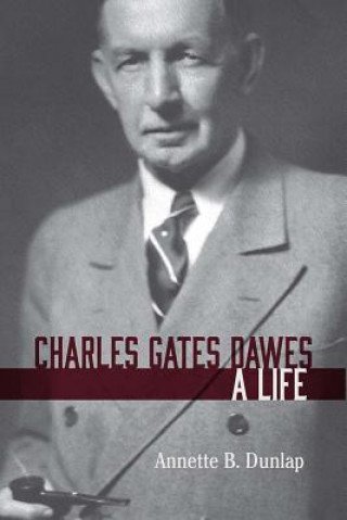 Buch Charles Gates Dawes Annette B. Dunlap