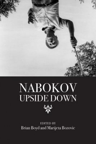 Carte Nabokov Upside Down Brian Boyd