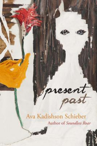 Carte Present Past Ava Kadishson Schieber