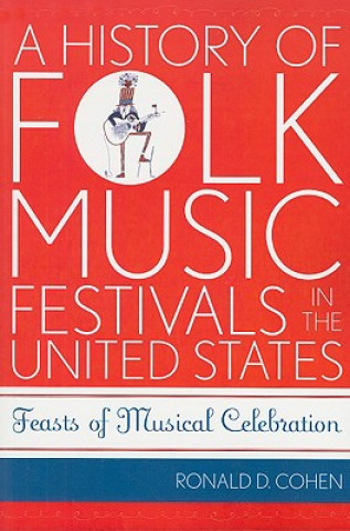 Carte History of Folk Music Festivals in the United States Ronald D. Cohen