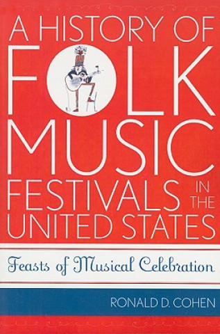 Book History of Folk Music Festivals in the United States Ronald D. Cohen