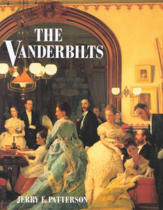 Knjiga The Vanderbilts Jerry E. Patterson