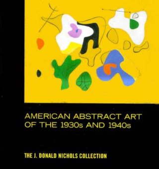 Kniha American Abstract Art of the 1930's and 1940's Robert Knott