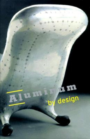 Kniha Aluminum by Design Dennis Doordan