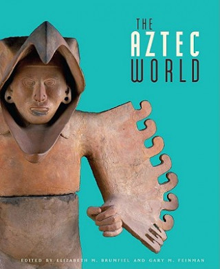 Kniha The Aztec World Elizabeth M. Brumfiel