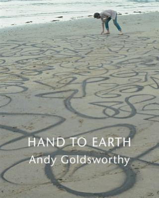Kniha Hand to Earth: Andy Goldsworthy Sculpture 1976-1990 Clive Adams