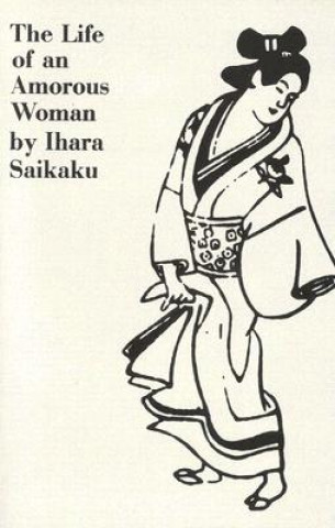 Książka The Life of an Amorous Woman and Other Writings Ihara Saikaku