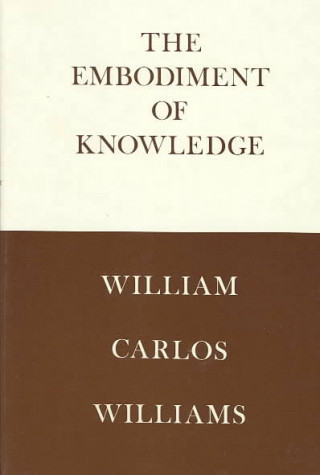 Kniha The Embodiment of Knowledge William Carlos Williams