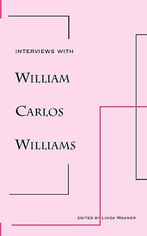 Kniha Interviews with William Carlos Williams William Carlos Williams