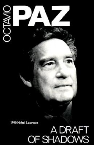 Kniha A Draft of Shadows and Other Poems Octavio Paz
