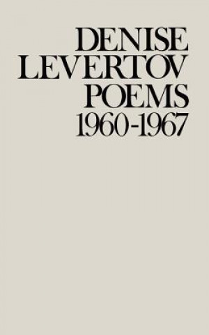 Könyv Poems of Denise Levertov, 1960-1967 Denise Levertov