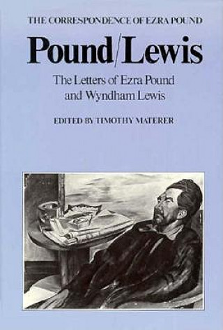 Könyv Pound/Lewis: The Letters of Ezra Pound and Wyndham Lewis, the Correspondence of Ezra Pound Ezra Pound