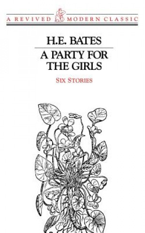 Kniha A Party for the Girls: Six Stories H. E. Bates