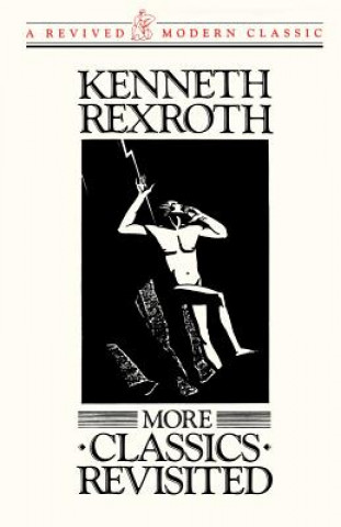 Kniha More Classics Revisited Kenneth Rexroth