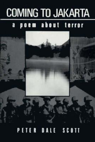 Book Coming to Jakarta: A Poem about Terror Peter Dale Scott