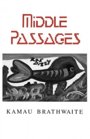Kniha Middle Passages Kamau Brathwaite