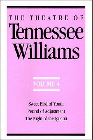 Книга The Theatre of Tennessee Williams Volume IV: Sweet Bird of Youth, Period of Adjustment, Night of the Iguana Tennessee Williams