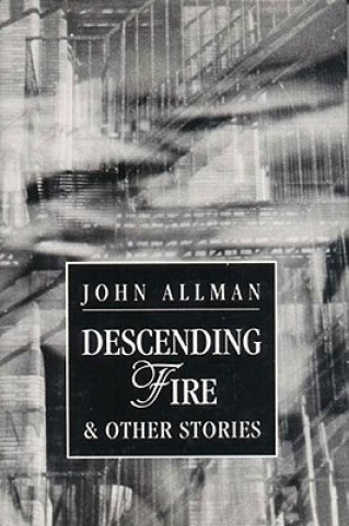 Knjiga Descending Fire and Other Stories John Allman