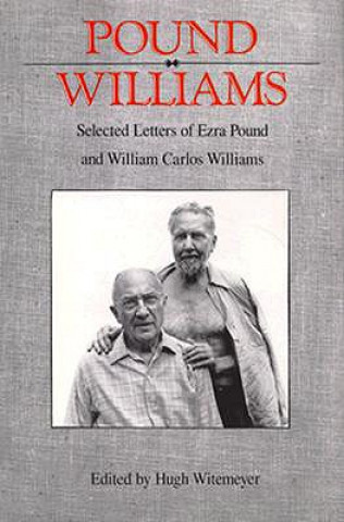 Kniha Selected Letters of Ezra Pound and William Carlos Williams Ezra Pound